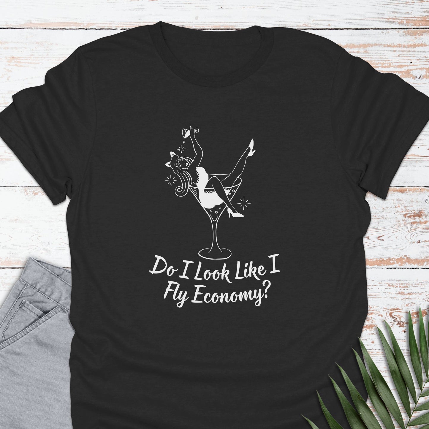 Fly Economy? T-shirt - Life Is Wanderful Co.