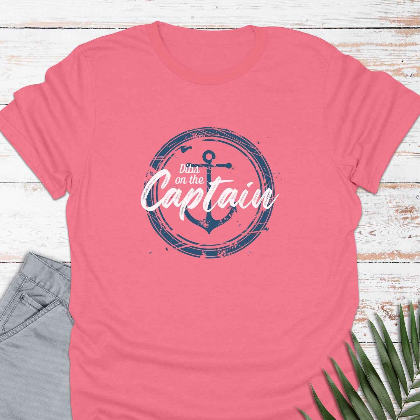 Dibs on the Captain T-shirt - Life Is Wanderful Co.