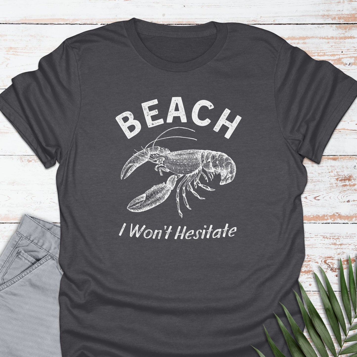 Beach, I Won't Hesitate T-shirt - Life Is Wanderful Co.