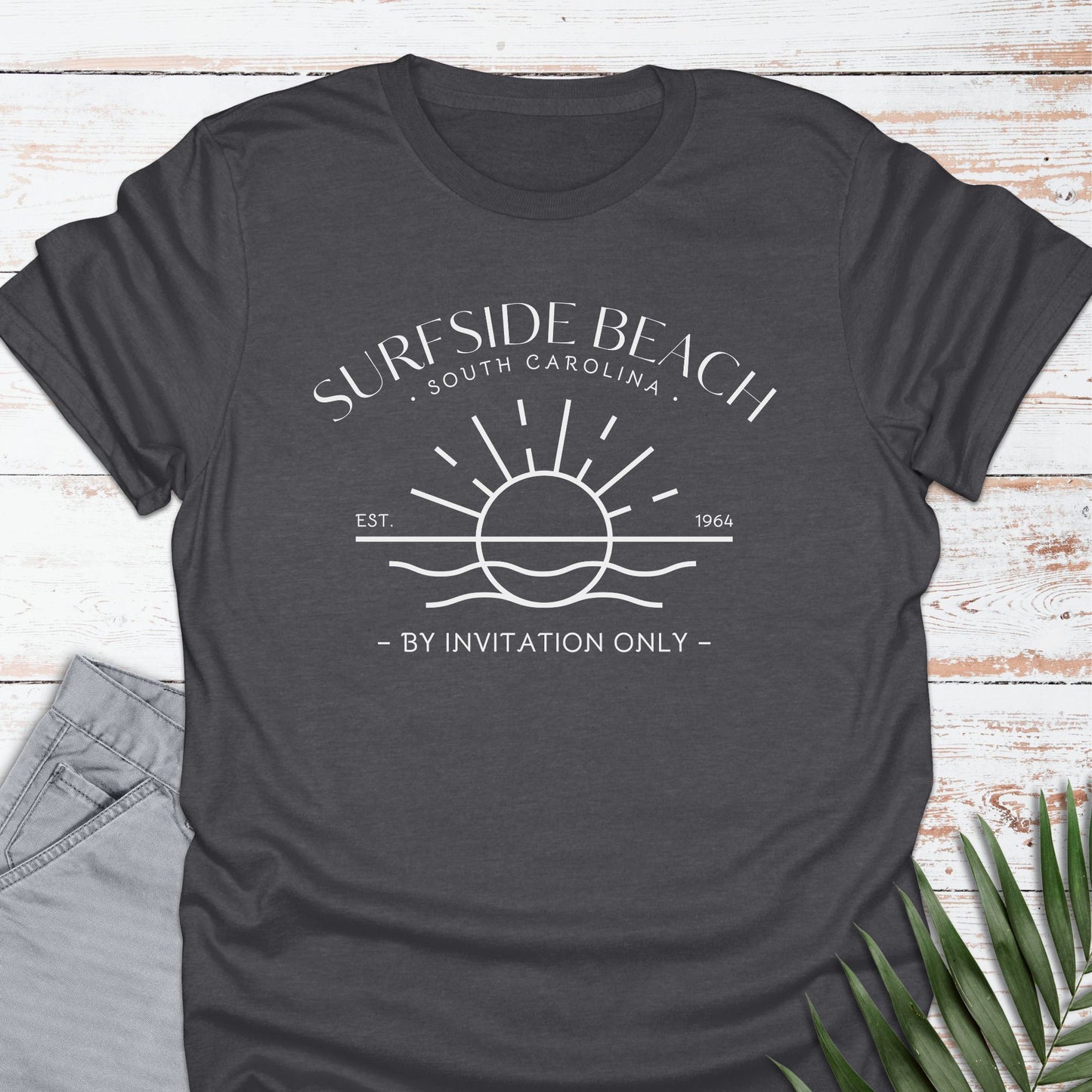 Surfside Beach, SC T-shirt, By Invitation Only - Life Is Wanderful Co.