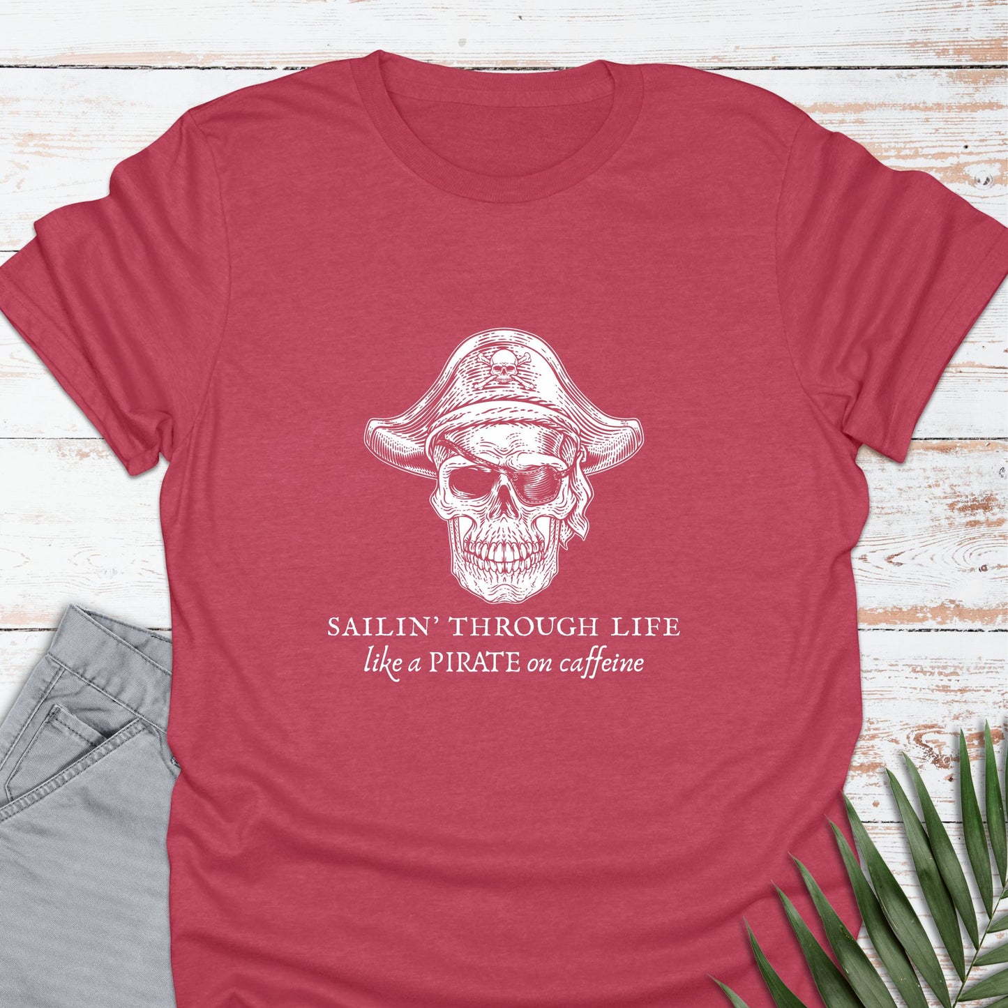 Pirate on Caffeine T-shirt - Life Is Wanderful Co.
