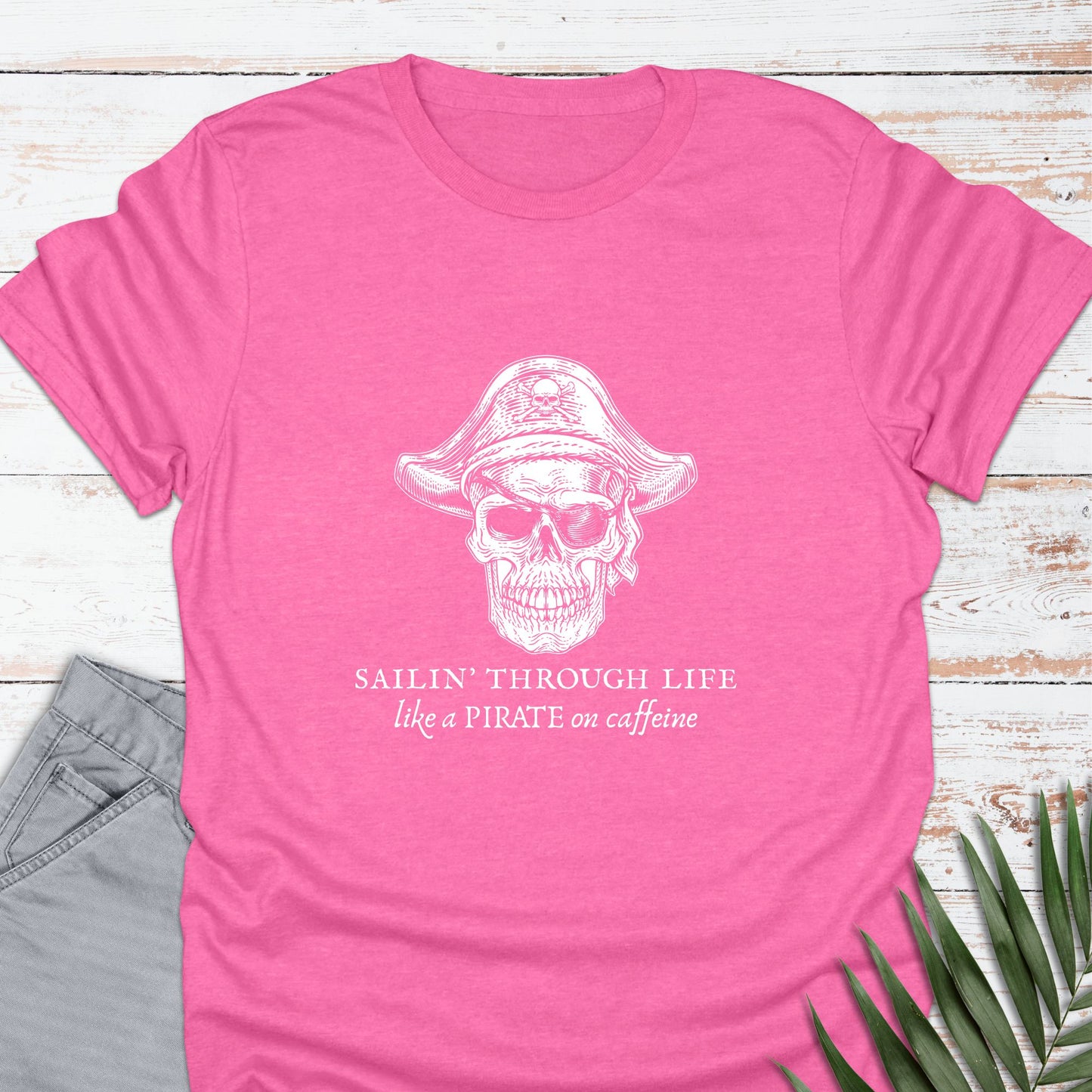 Pirate on Caffeine T-shirt - Life Is Wanderful Co.