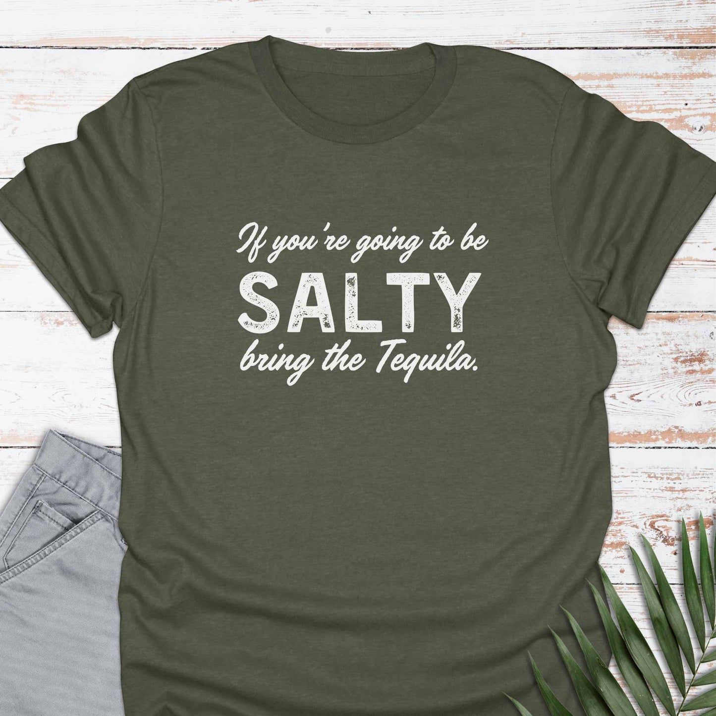 Bring The Tequila T-shirt - Life Is Wanderful Co.