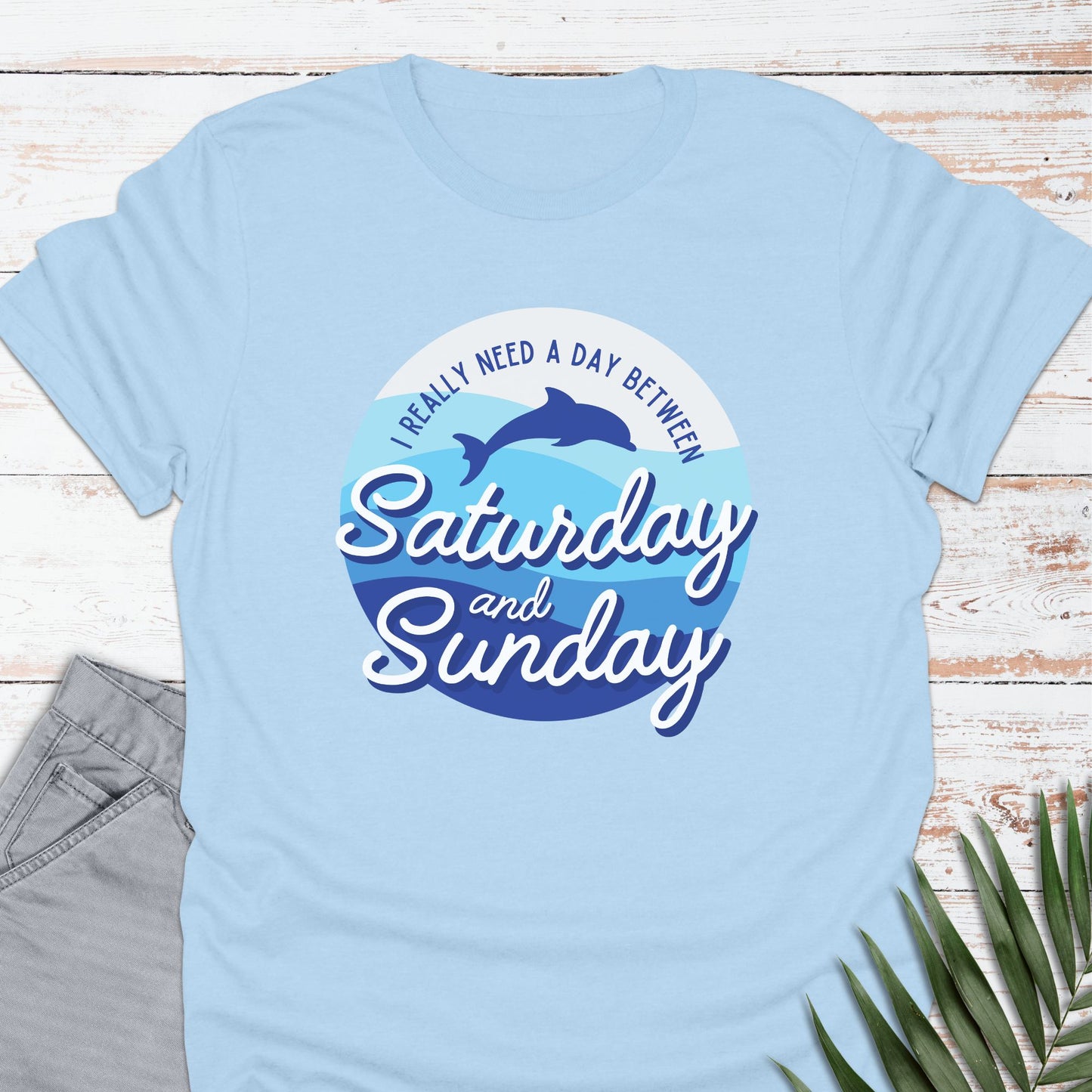 A Day Between T-shirt - Life Is Wanderful Co.
