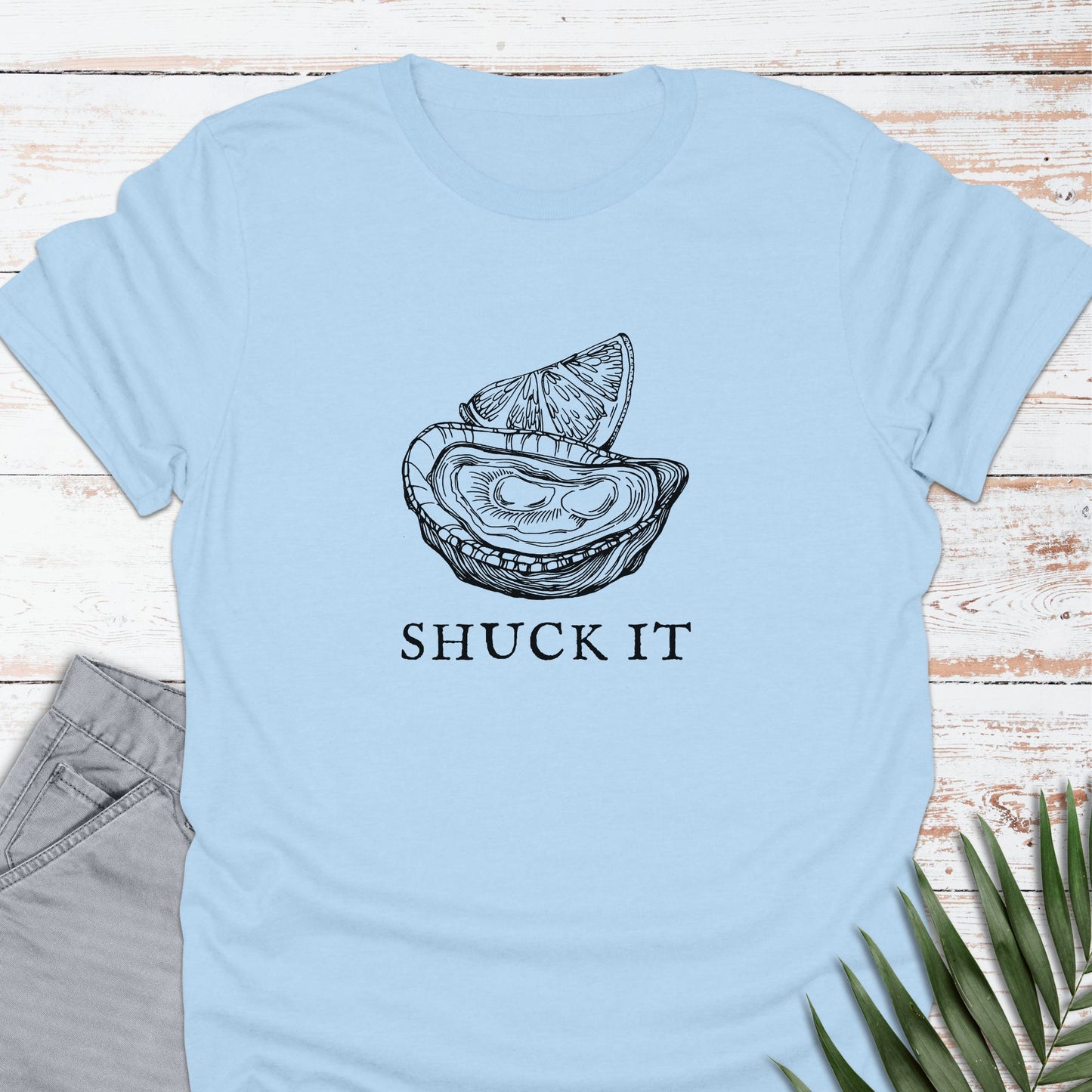 Shuck It T-shirt - Life Is Wanderful Co.