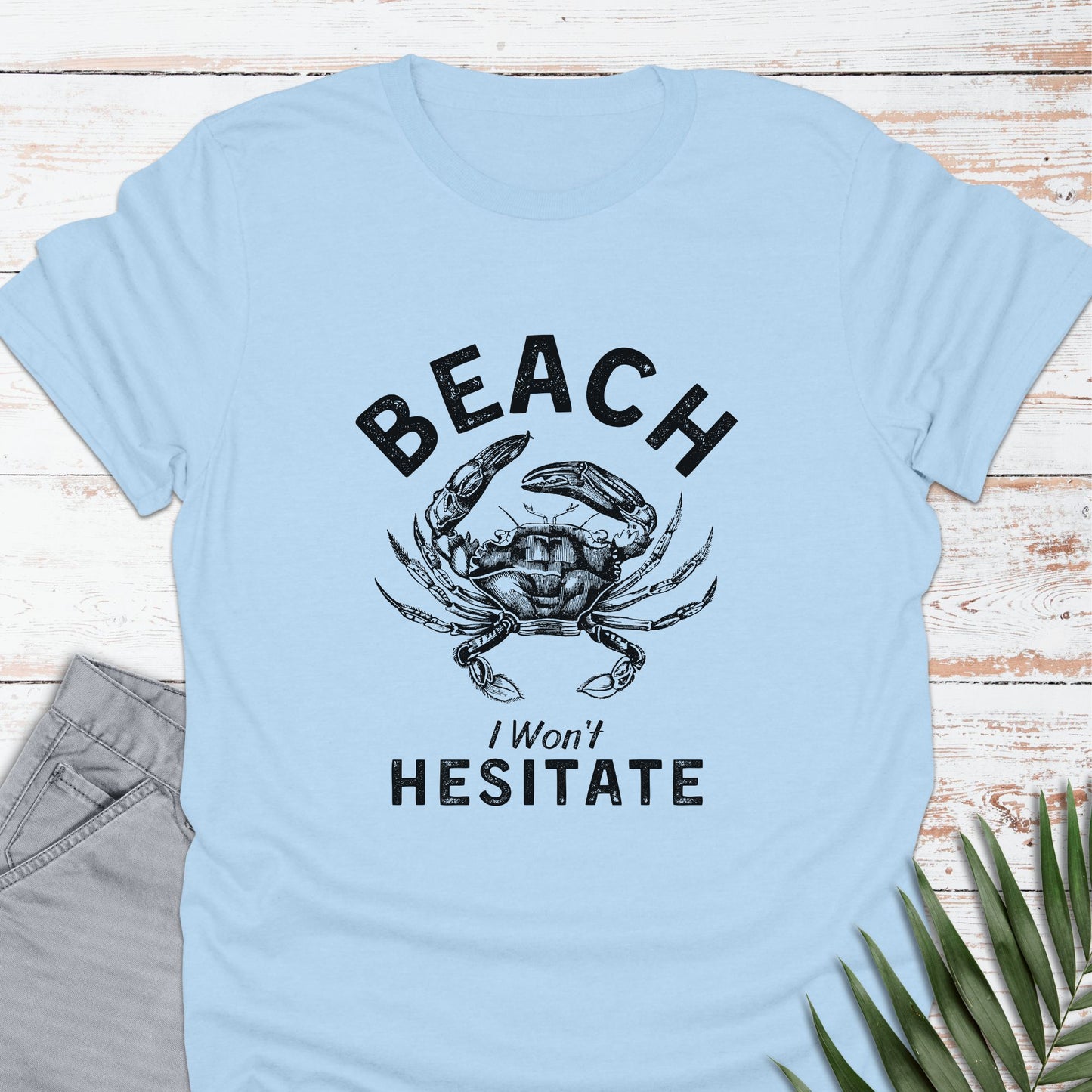 I Won't Hesitate T-shirt - Life Is Wanderful Co.