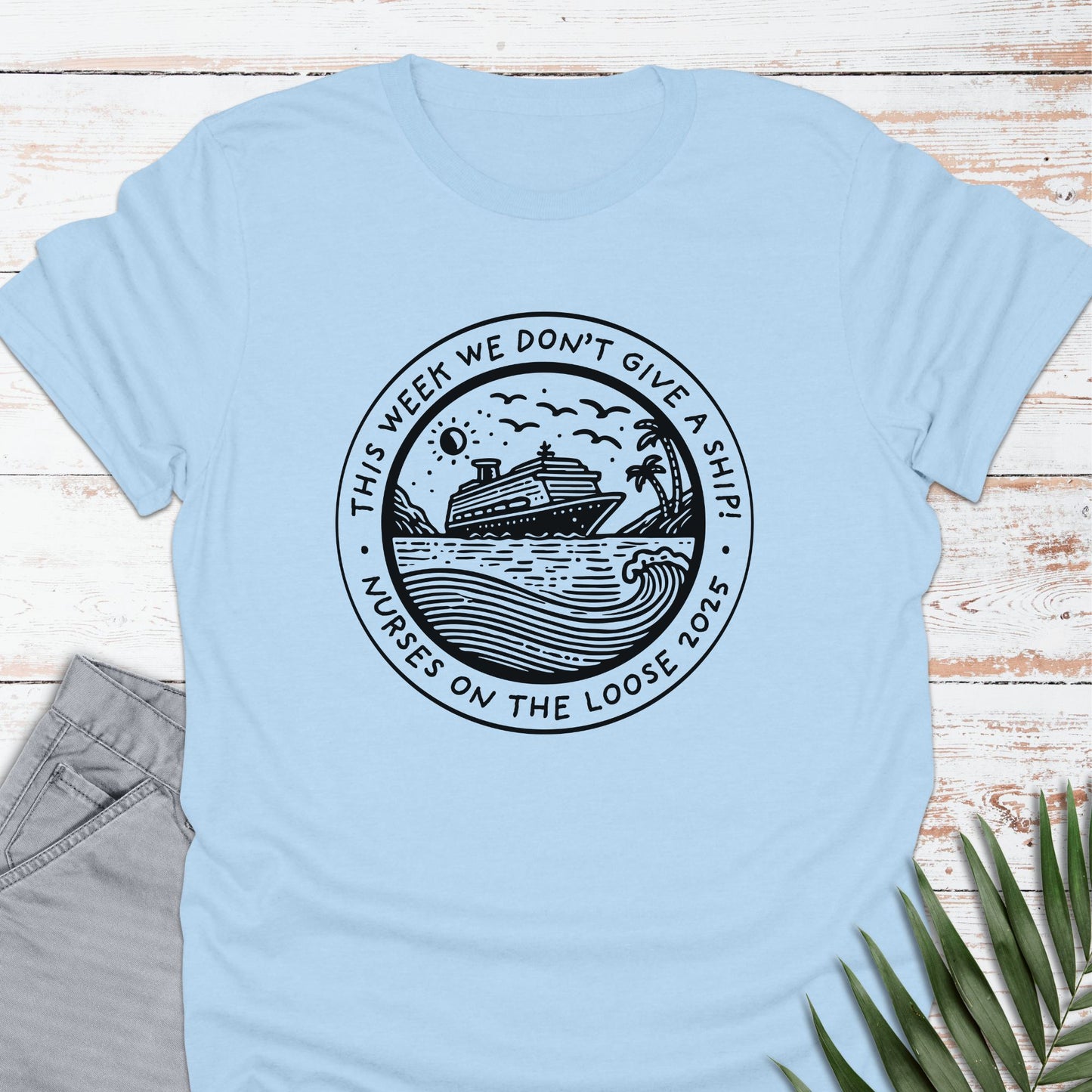 Nurses On The Loose T-shirt - Life Is Wanderful Co.