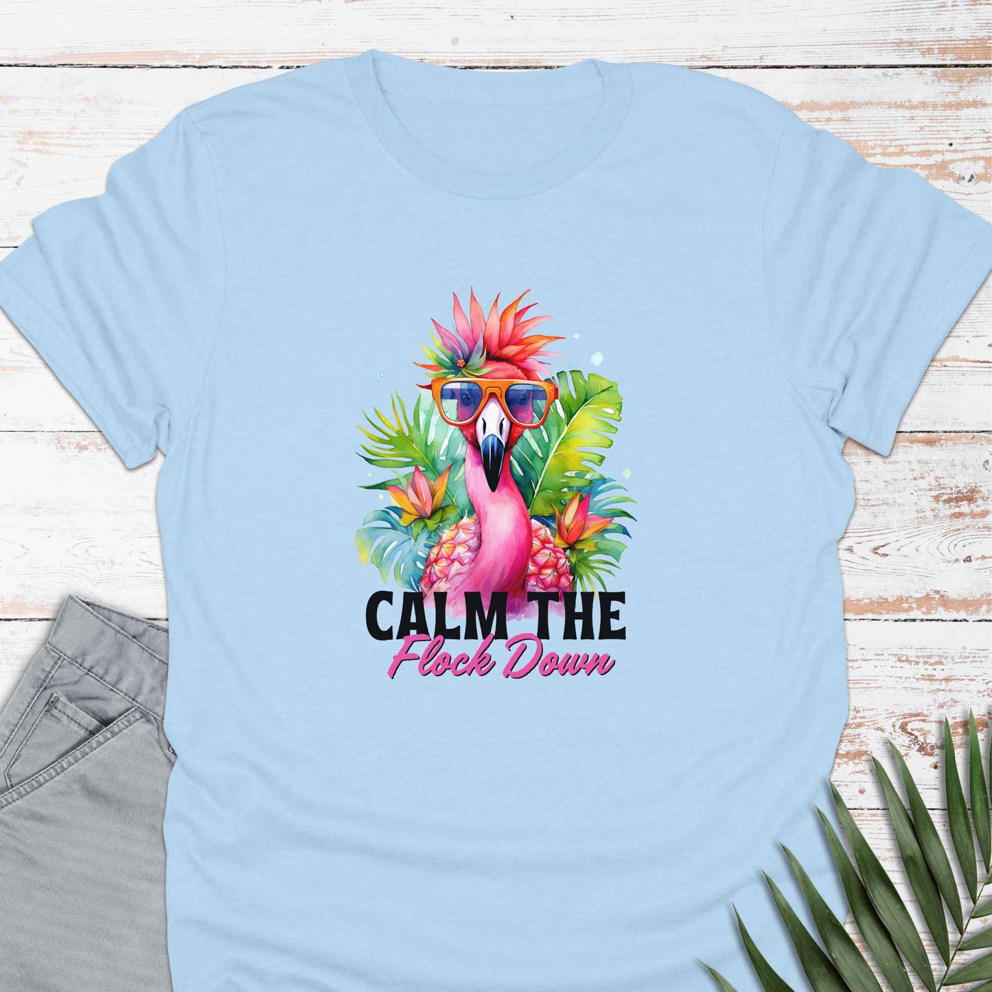 Calm The Flock T-shirt - Life Is Wanderful Co.