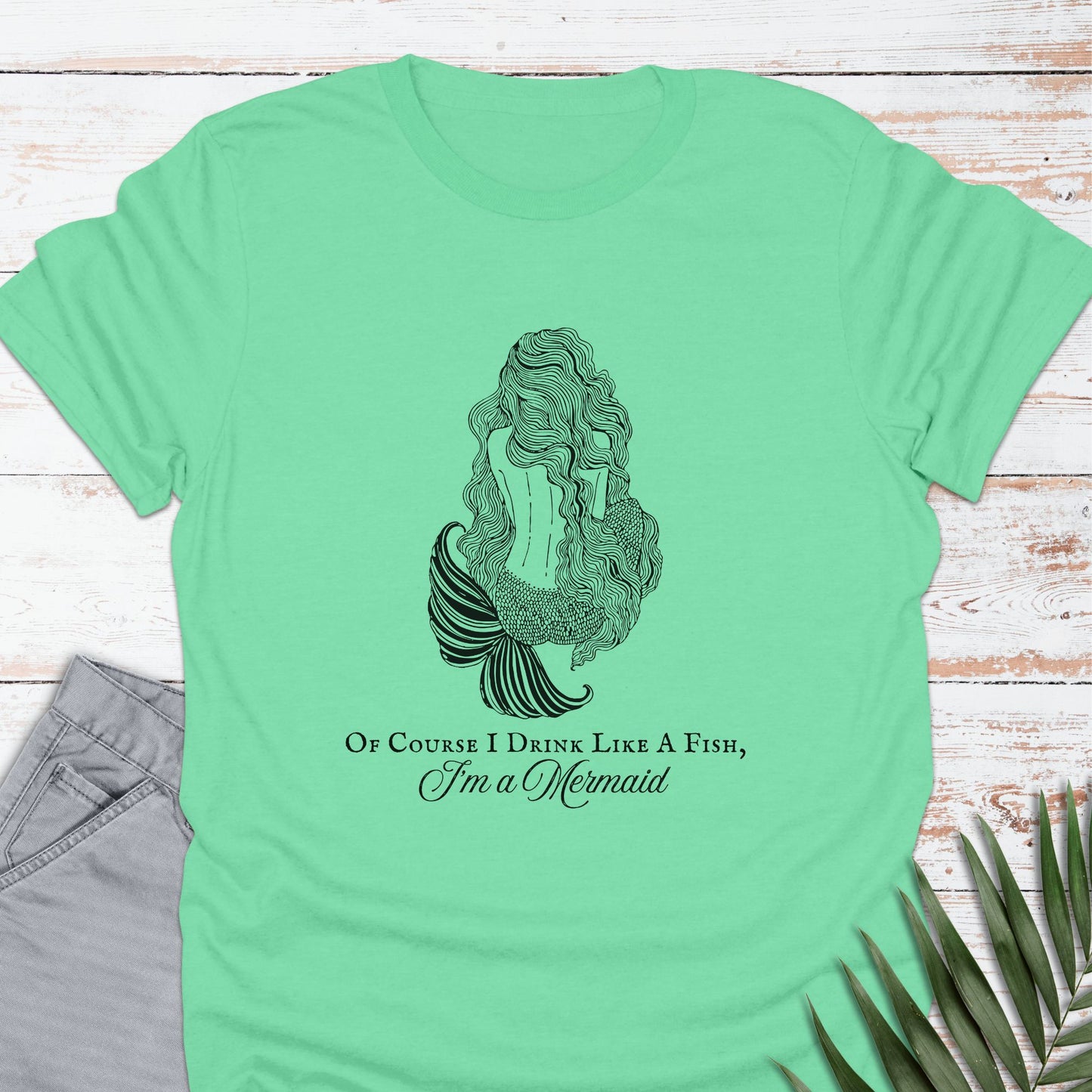 I'm A Mermaid T-shirt - Life Is Wanderful Co.