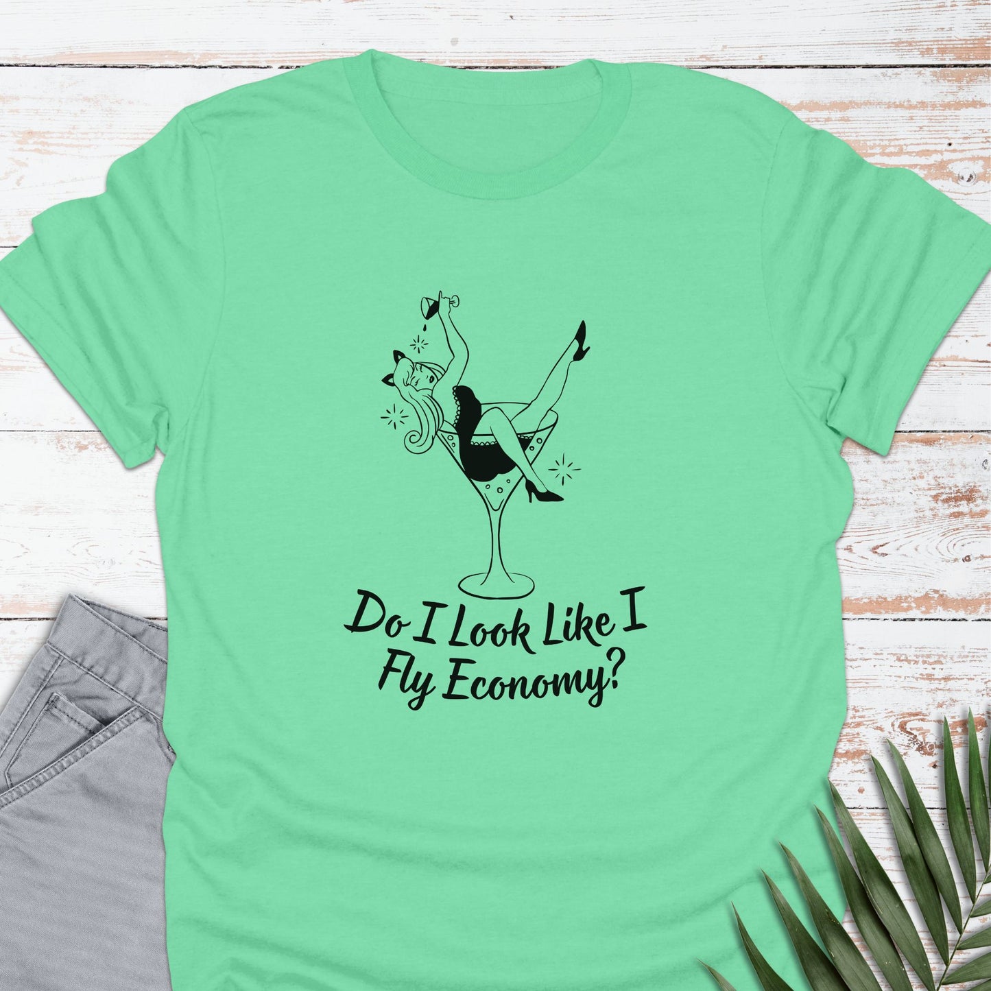 Fly Economy? T-shirt - Life Is Wanderful Co.