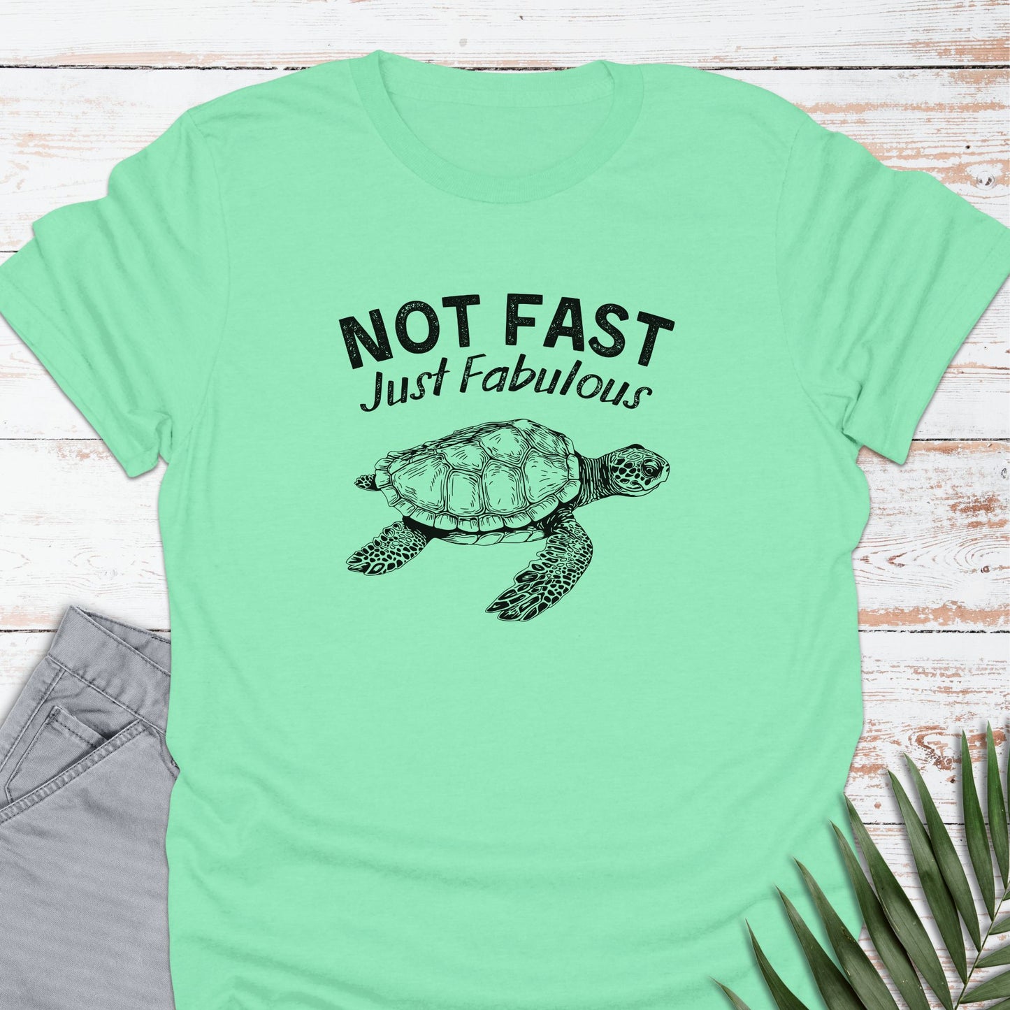 Not Fast, Just Fab T-shirt - Life Is Wanderful Co.