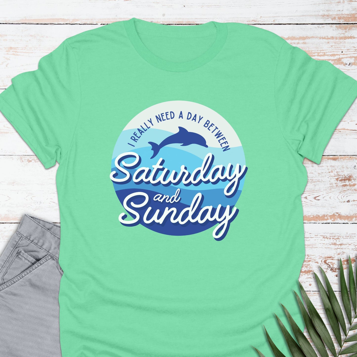A Day Between T-shirt - Life Is Wanderful Co.