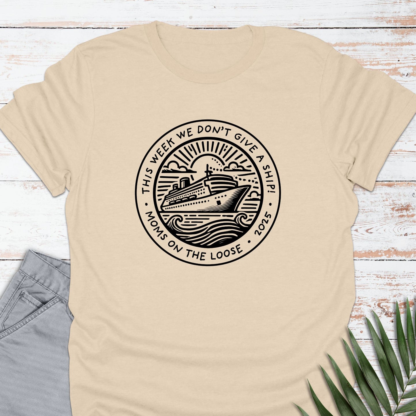 Mom's Don't Give A Ship T-shirt - Life Is Wanderful Co.