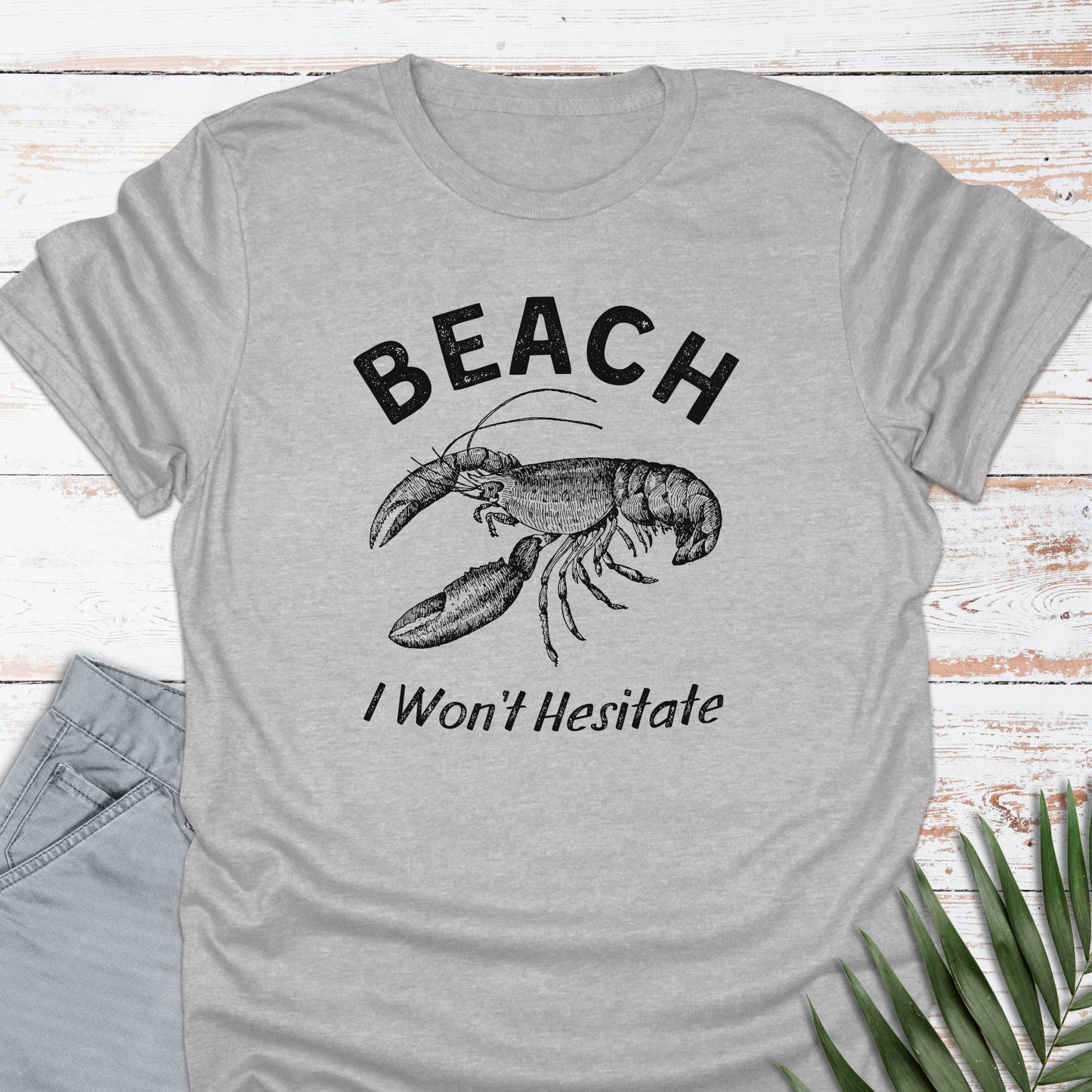 Beach, I Won't Hesitate T-shirt - Life Is Wanderful Co.