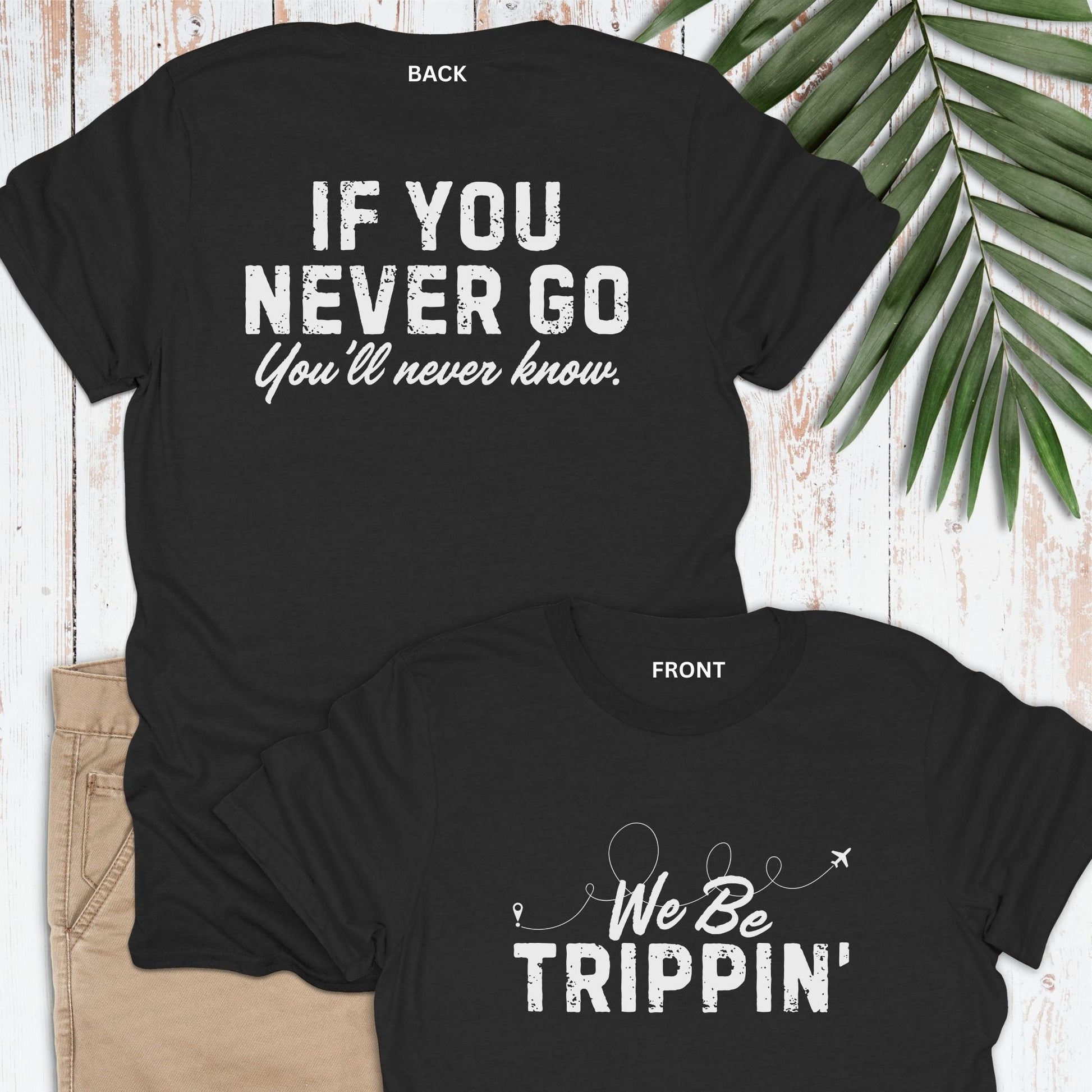 We Be Trippin' T-shirt - Life Is Wanderful Co.