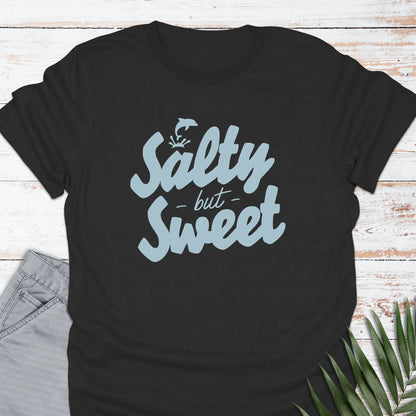 Salty but Sweet T-shirt