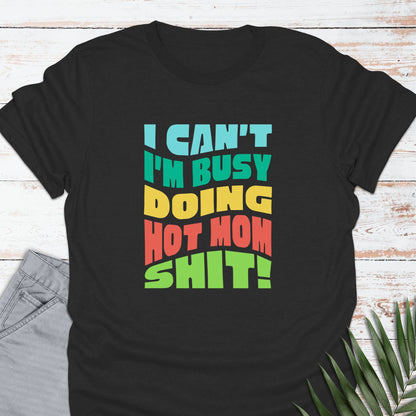 Hot Mom Shit Wavy T-shirt