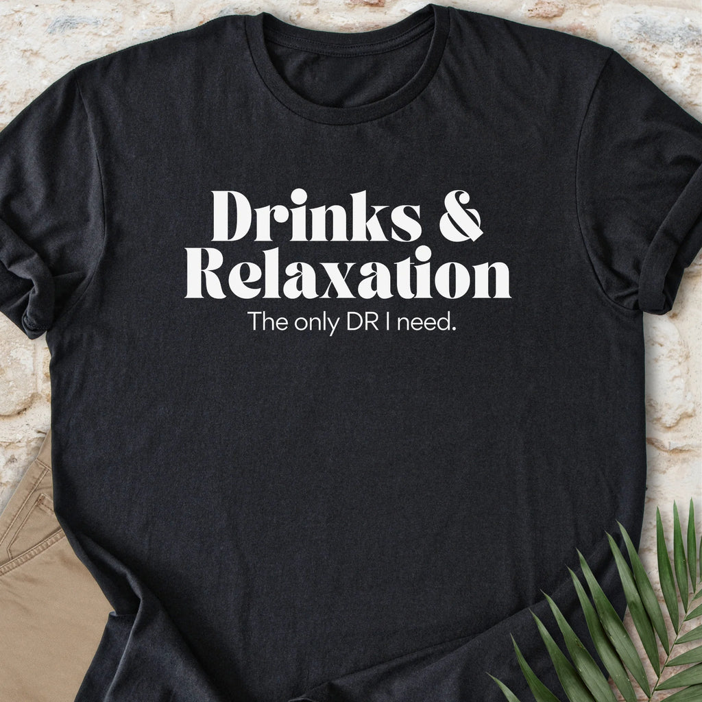 Drinks & Relaxation T-shirt