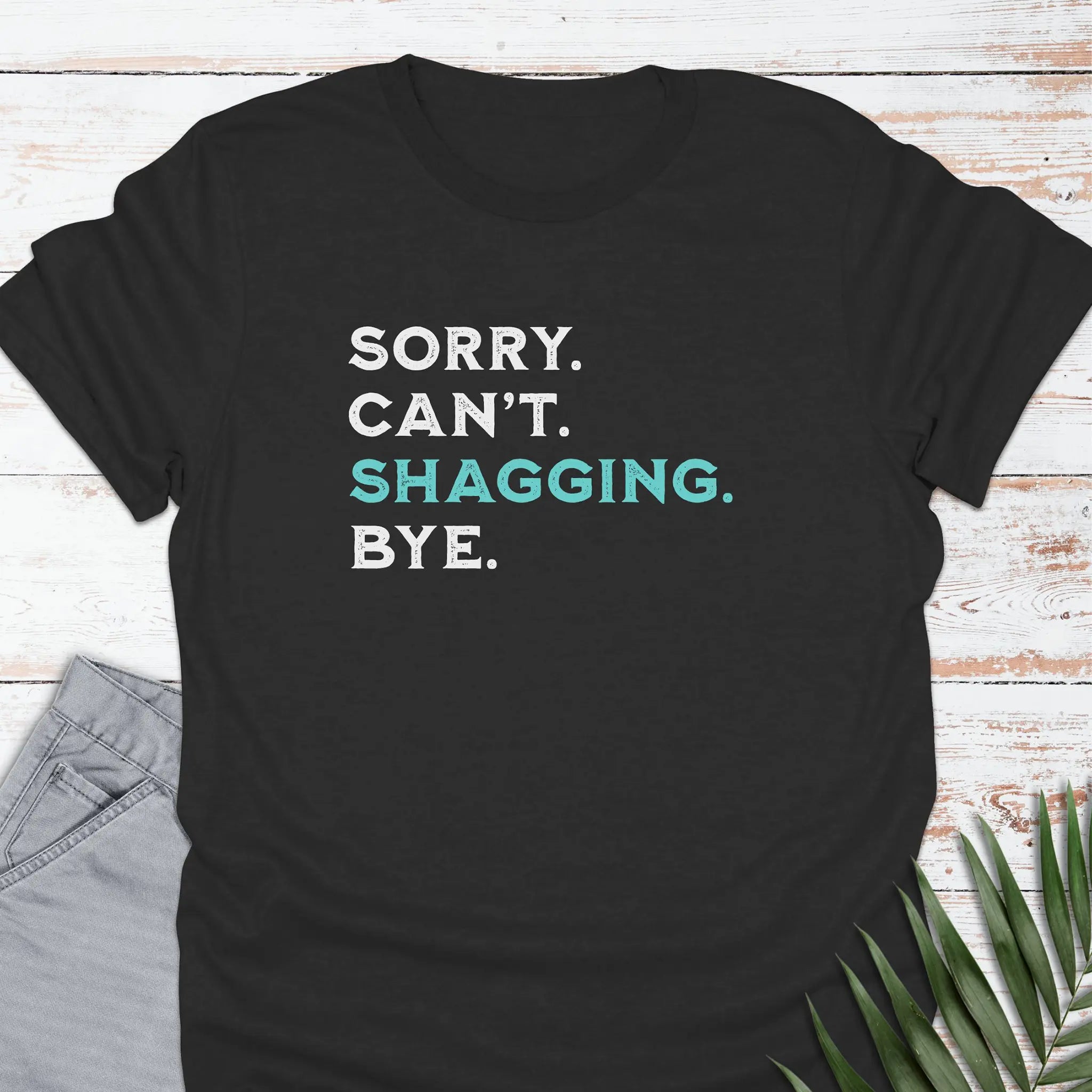 Shagging Bye T-shirt