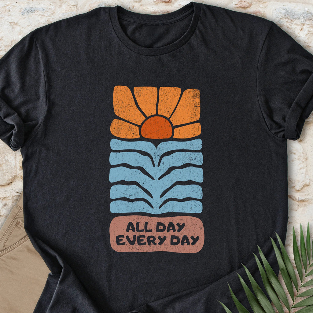 All Day Every Day T-shirt