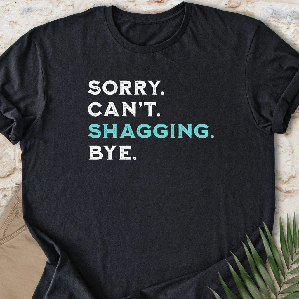 Shagging Bye T-shirt