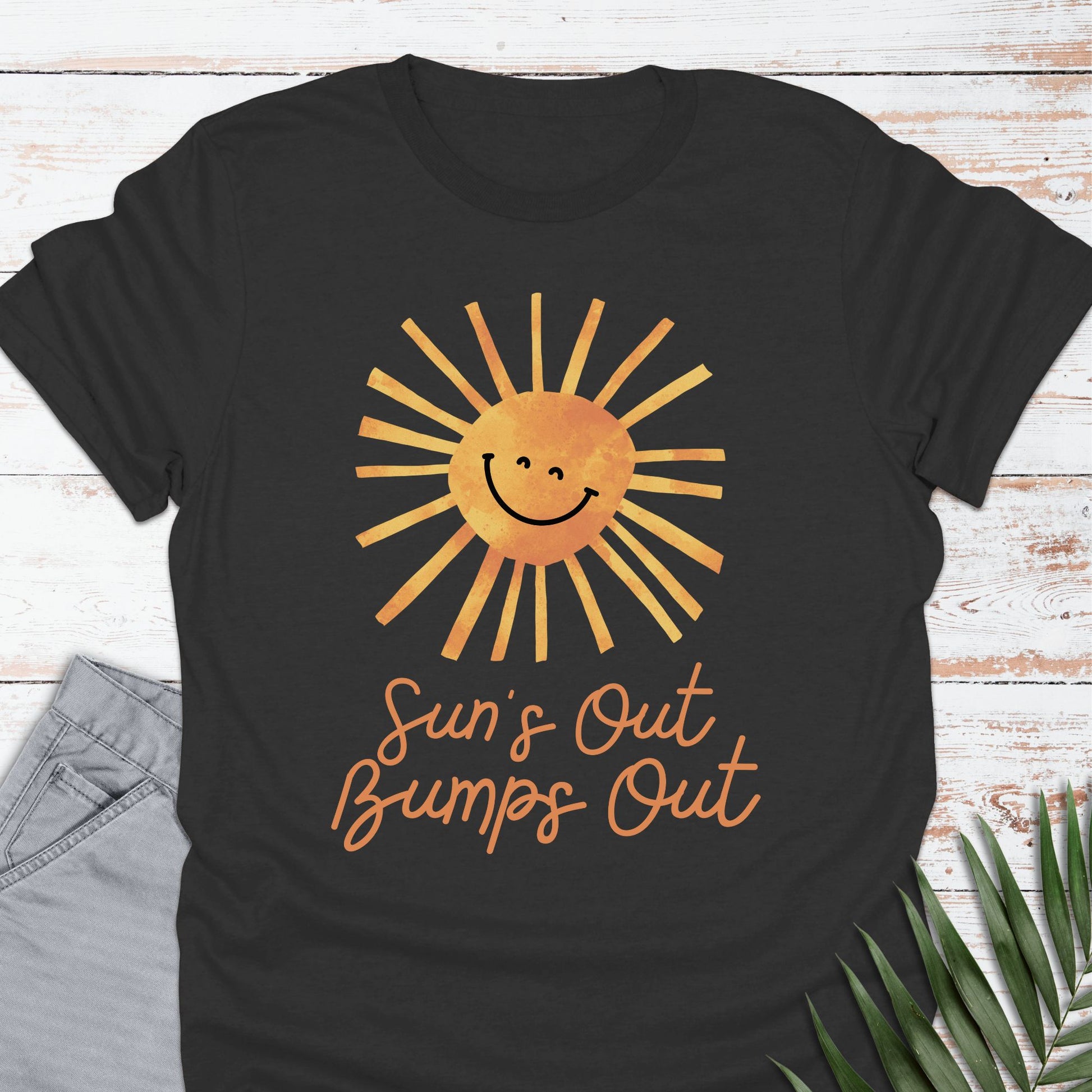Sun's Out, Bumps Out T-shirt - Life Is Wanderful Co.