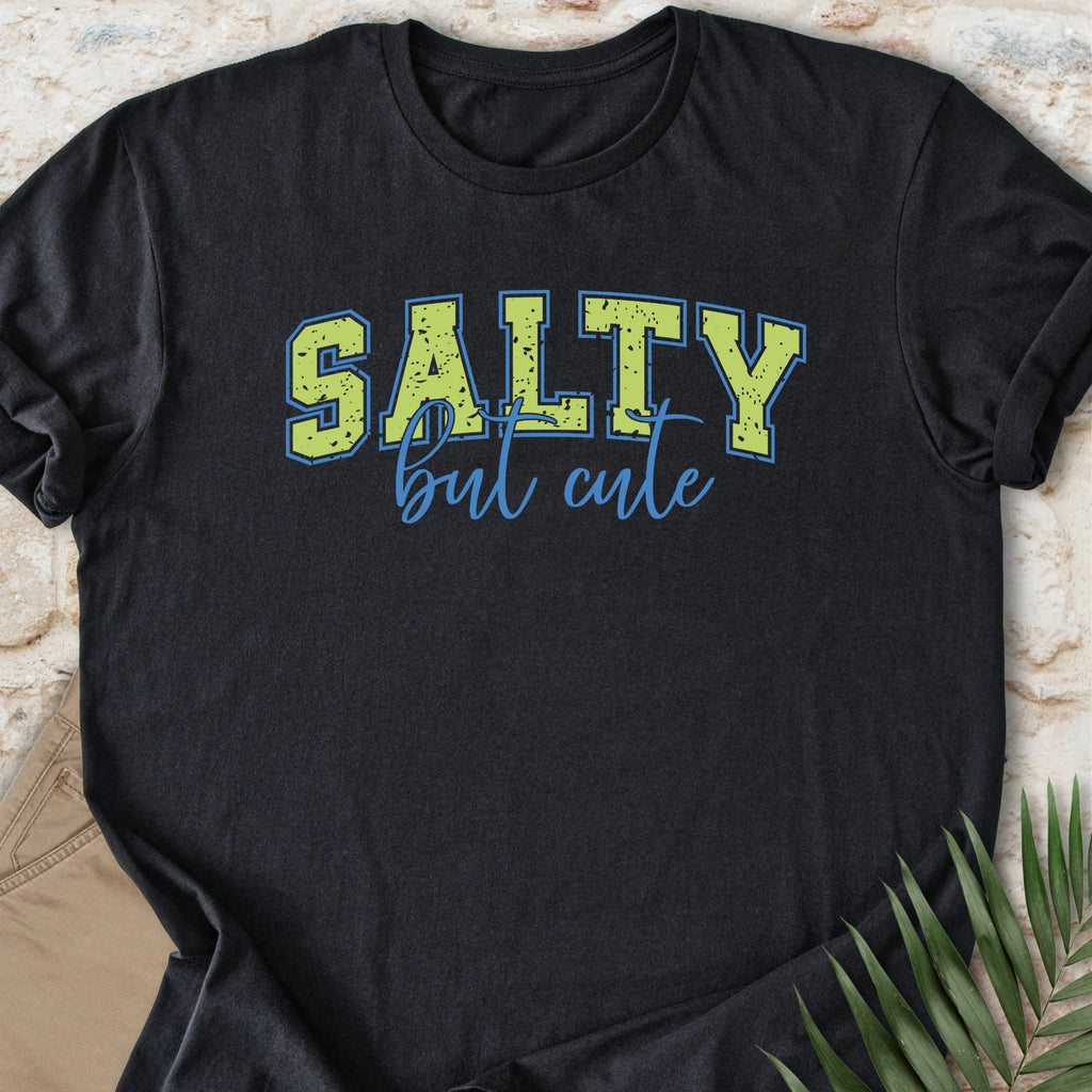 Salty but Cute T-shirt