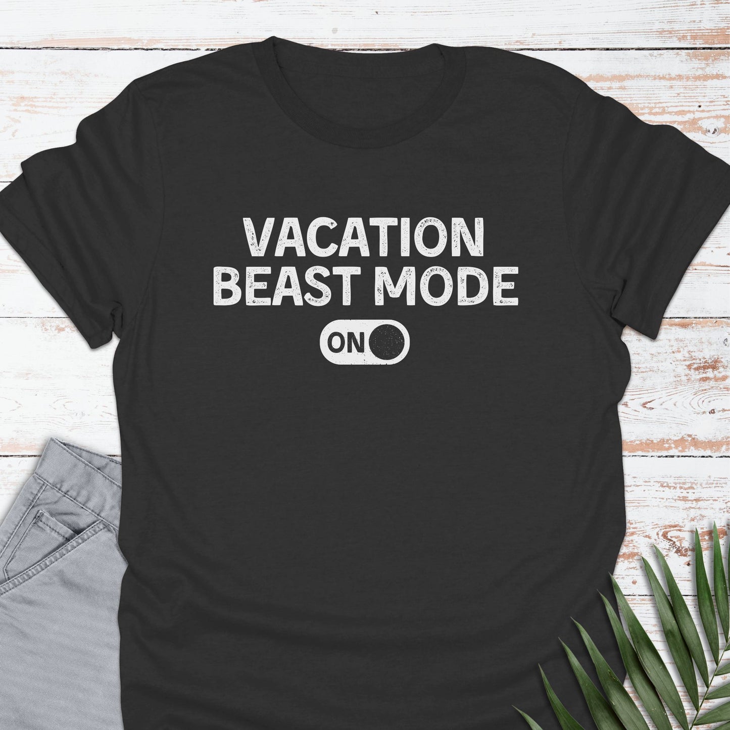 Vacation Beast Mode T-shirt - Life Is Wanderful Co.