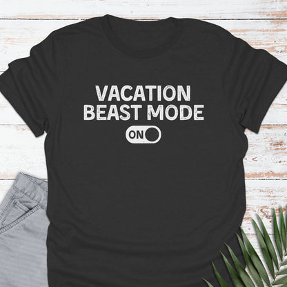 Vacation Beast Mode T-shirt - Life Is Wanderful Co.