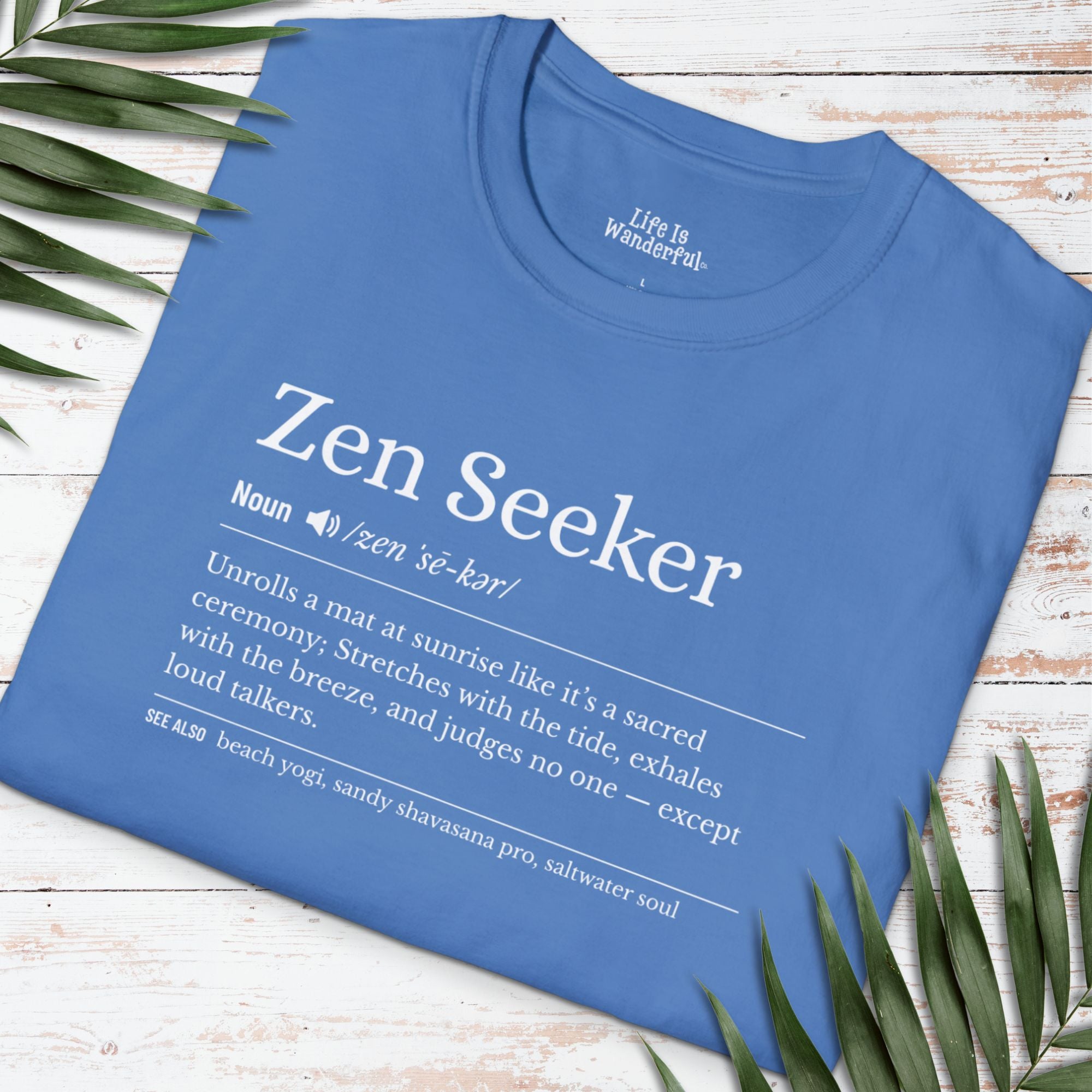 Zen Seeker T-shirt - Life Is Wanderful Co.