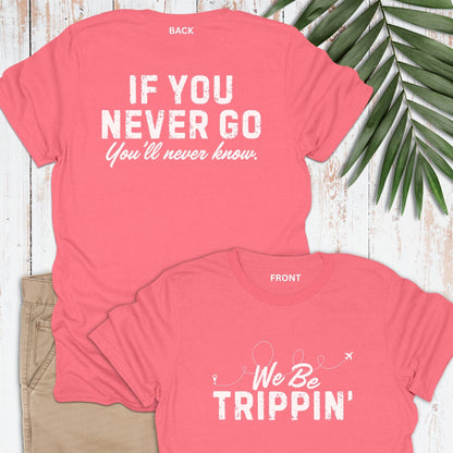 We Be Trippin' T-shirt - Life Is Wanderful Co.