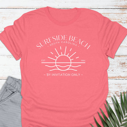 Surfside Beach, SC T-shirt, By Invitation Only - Life Is Wanderful Co.