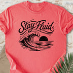 Stay Fluid T-shirt