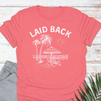 Laid Back T-shirt - Life Is Wanderful Co.