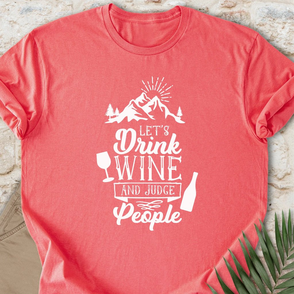 Drink Wine & Judge T-shirt