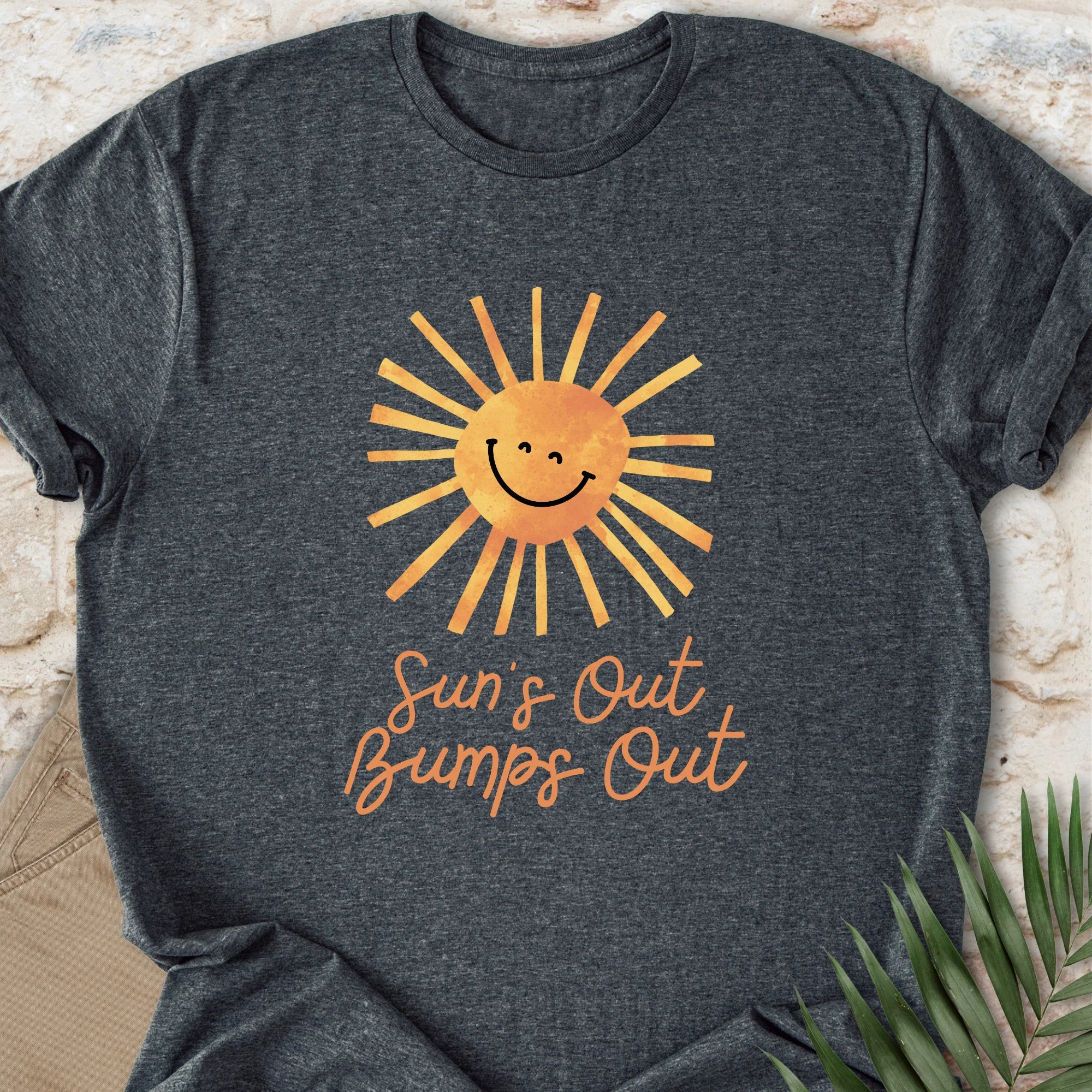 Sun's Out, Bumps Out T-shirt