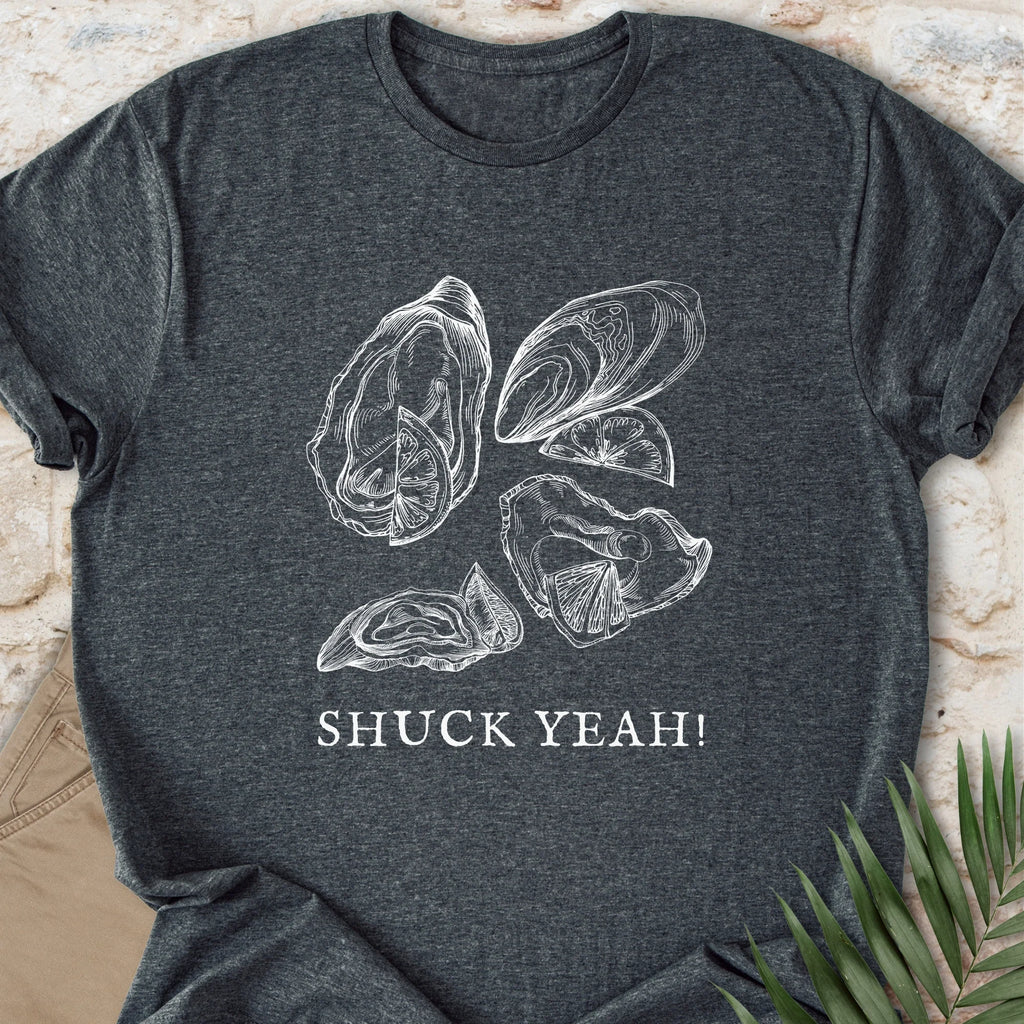 Oysters, Shuck Yeah! T-shirt