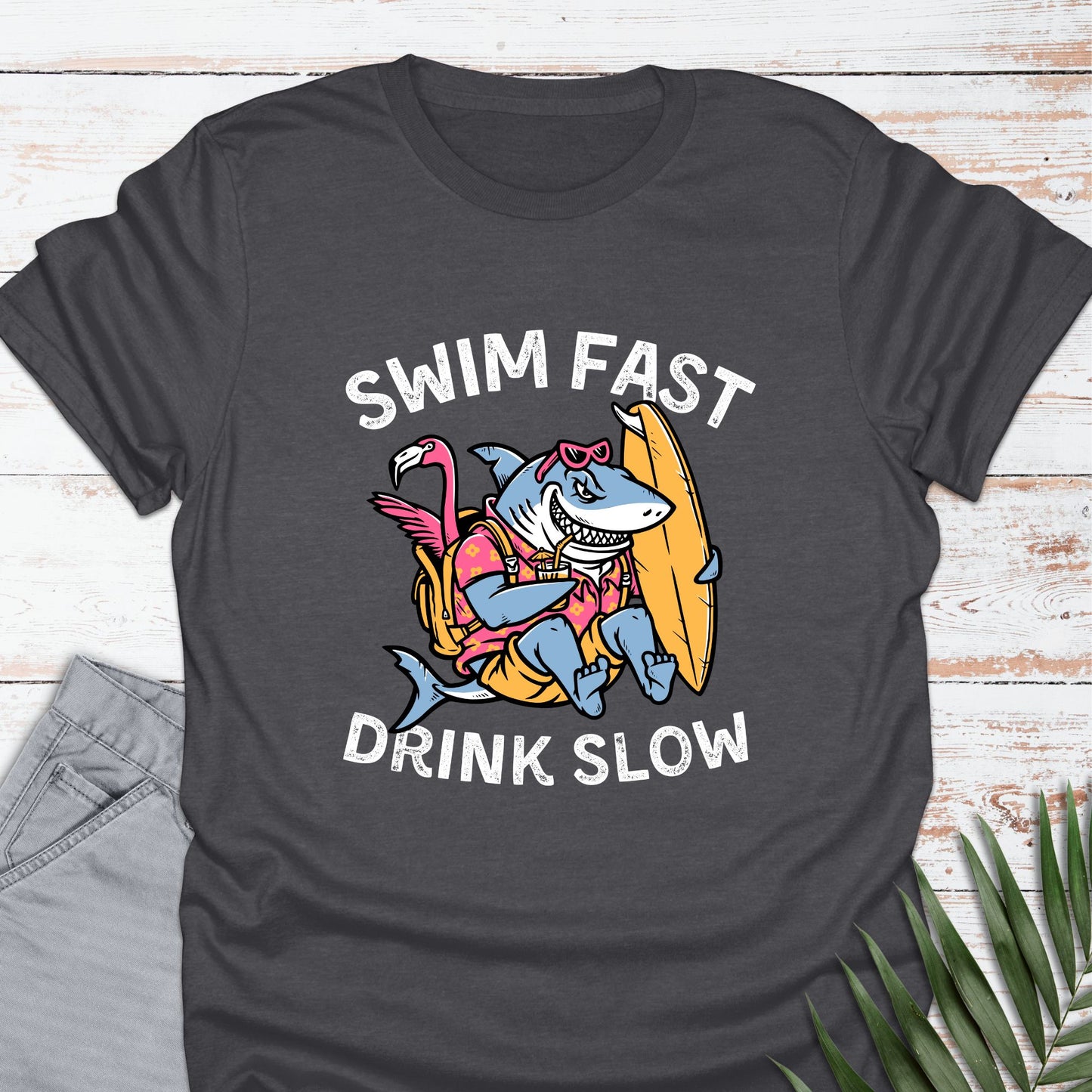 Swim Fast, Drink Slow T-shirt