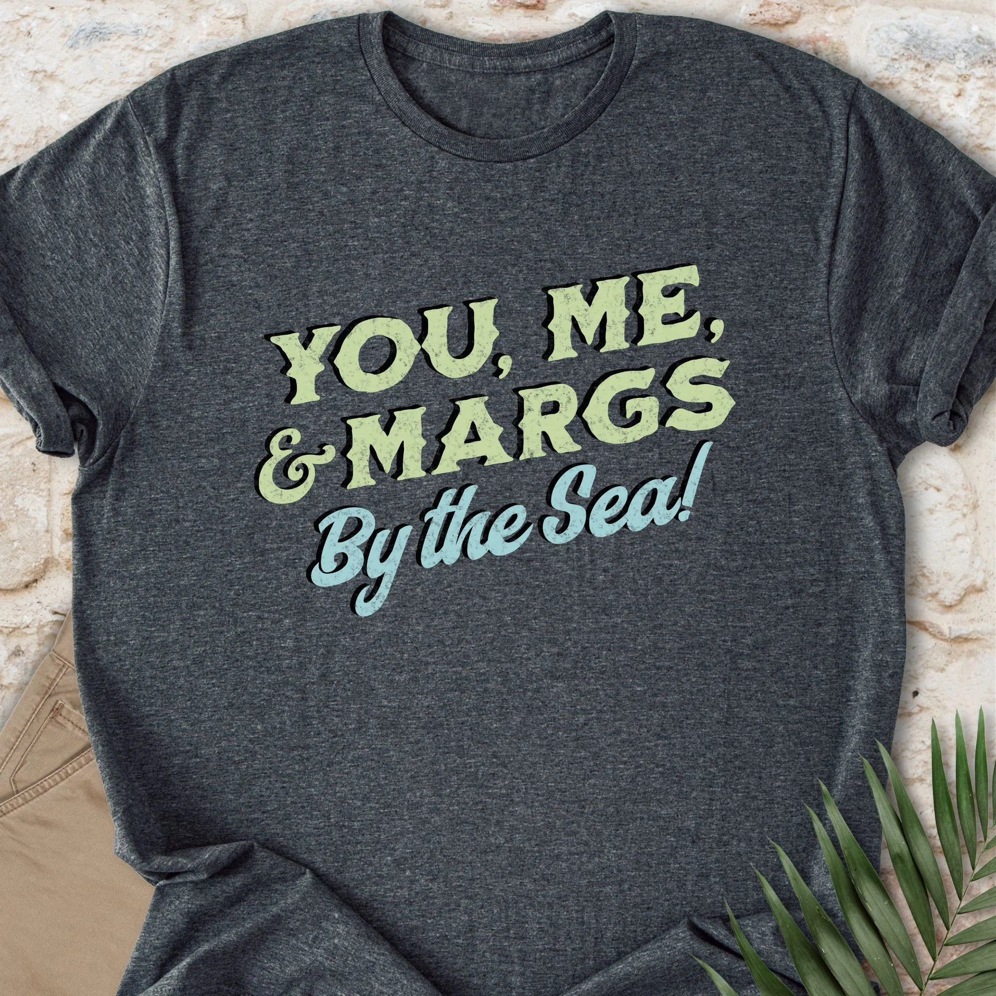 You, Me, & Margs T-shirt