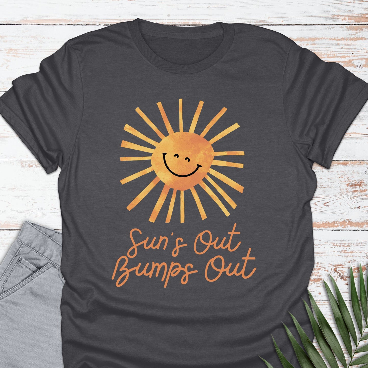 Sun's Out, Bumps Out T-shirt - Life Is Wanderful Co.