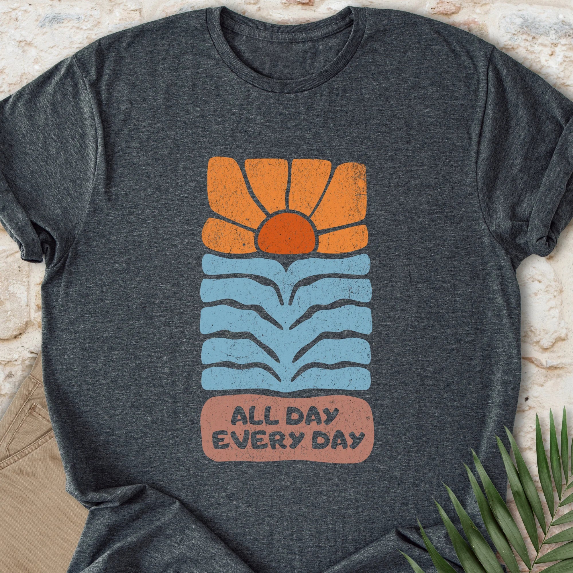 All Day Every Day T-shirt
