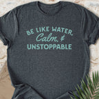 Calm & Unstoppable T-shirt
