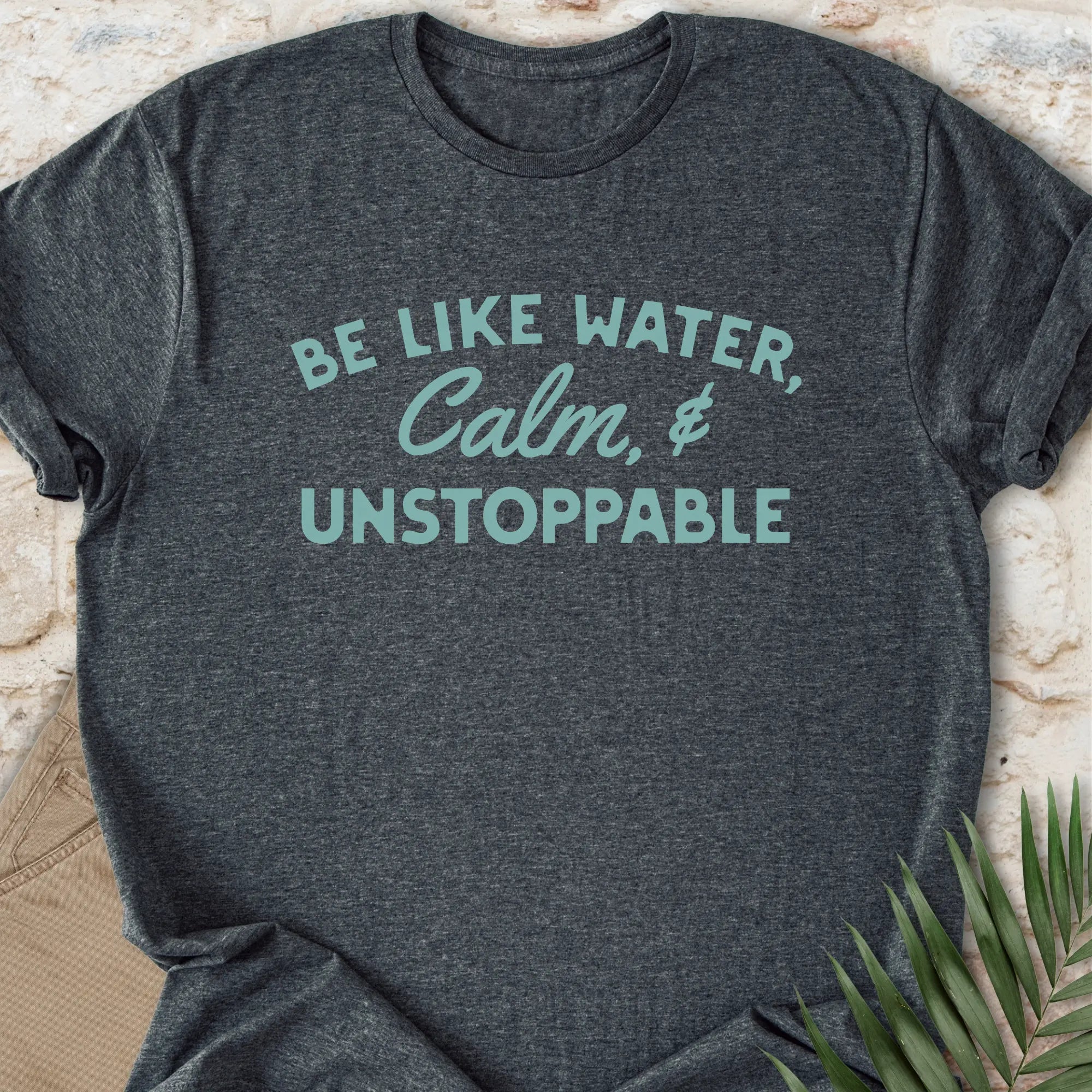 Calm & Unstoppable T-shirt
