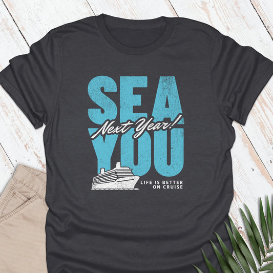 Sea You Cruisin' T-shirt