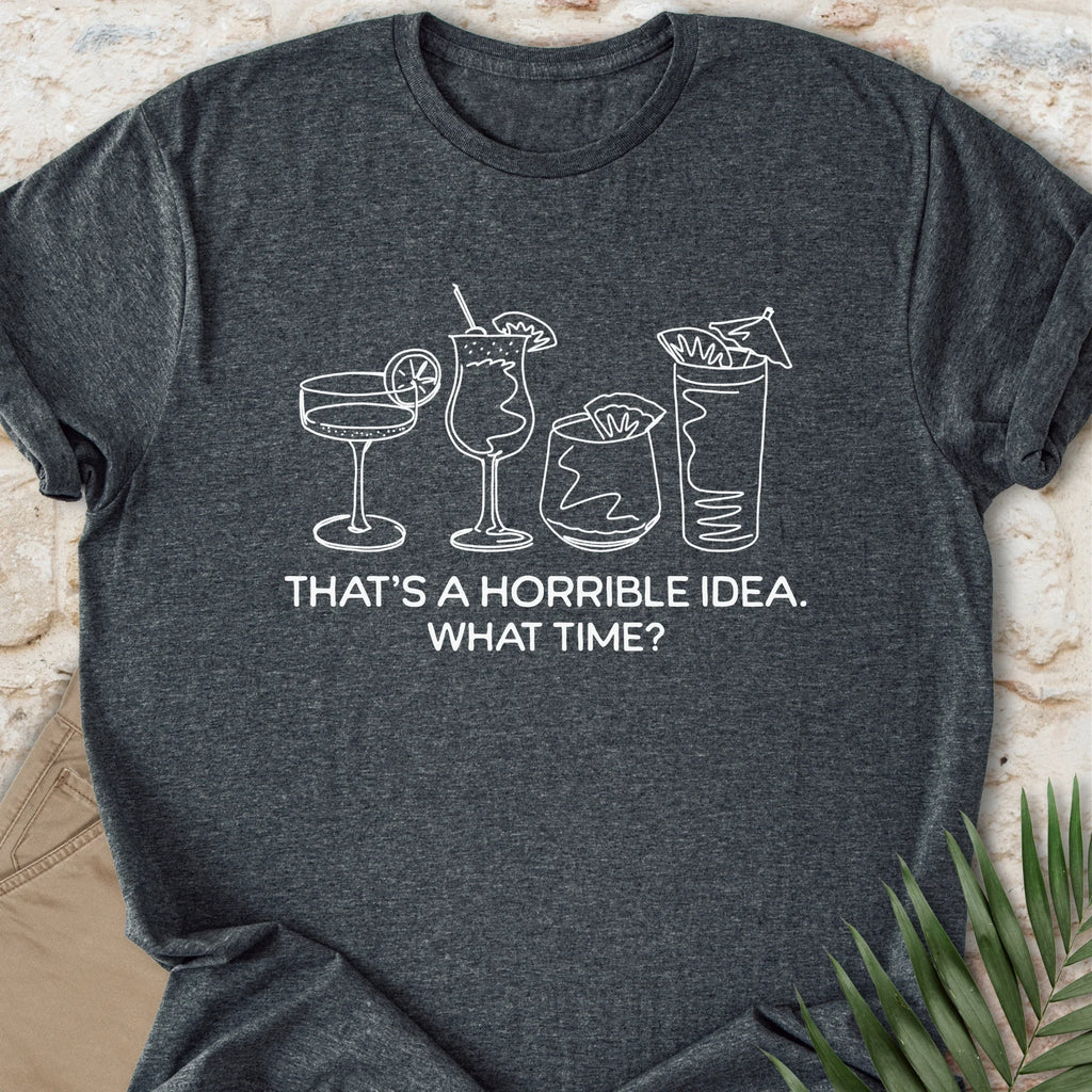 Horrible Idea T-shirt