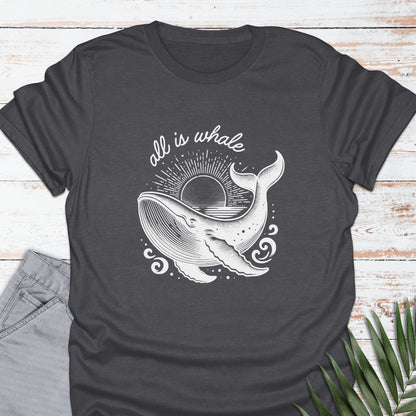 All Is Whale T-shirt