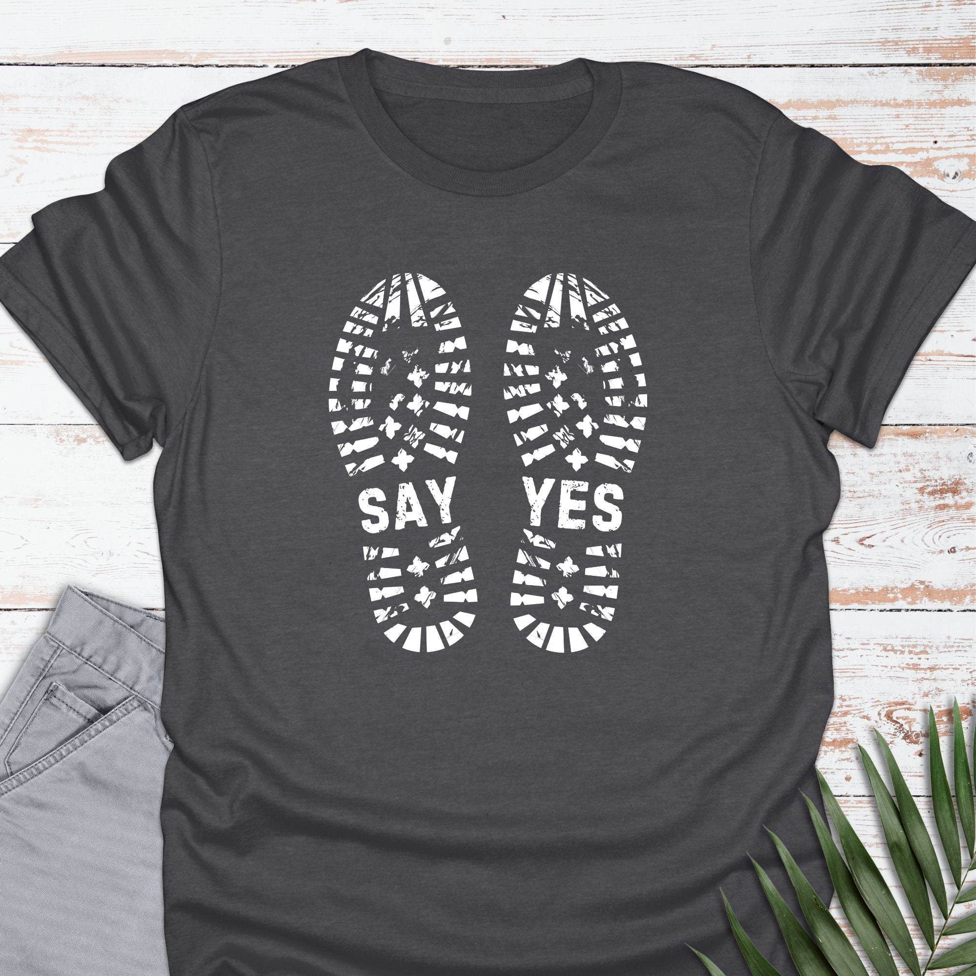 Say Yes T-shirt - Life Is Wanderful Co.