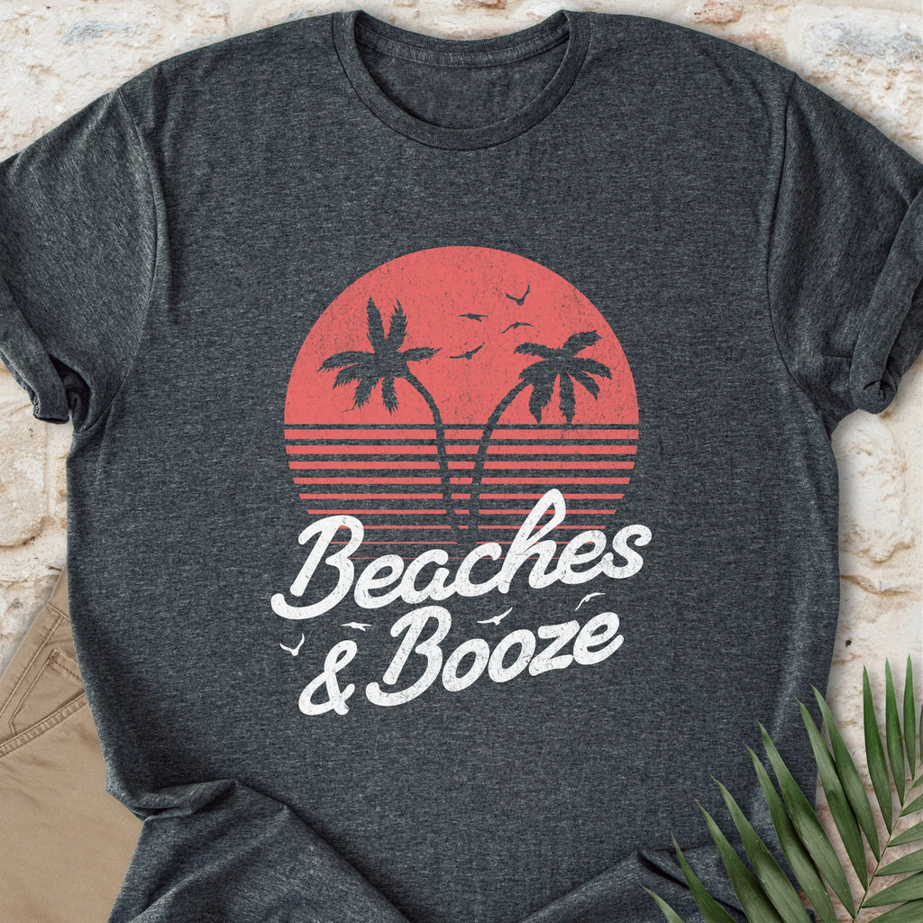 Beaches & Booze T-shirt