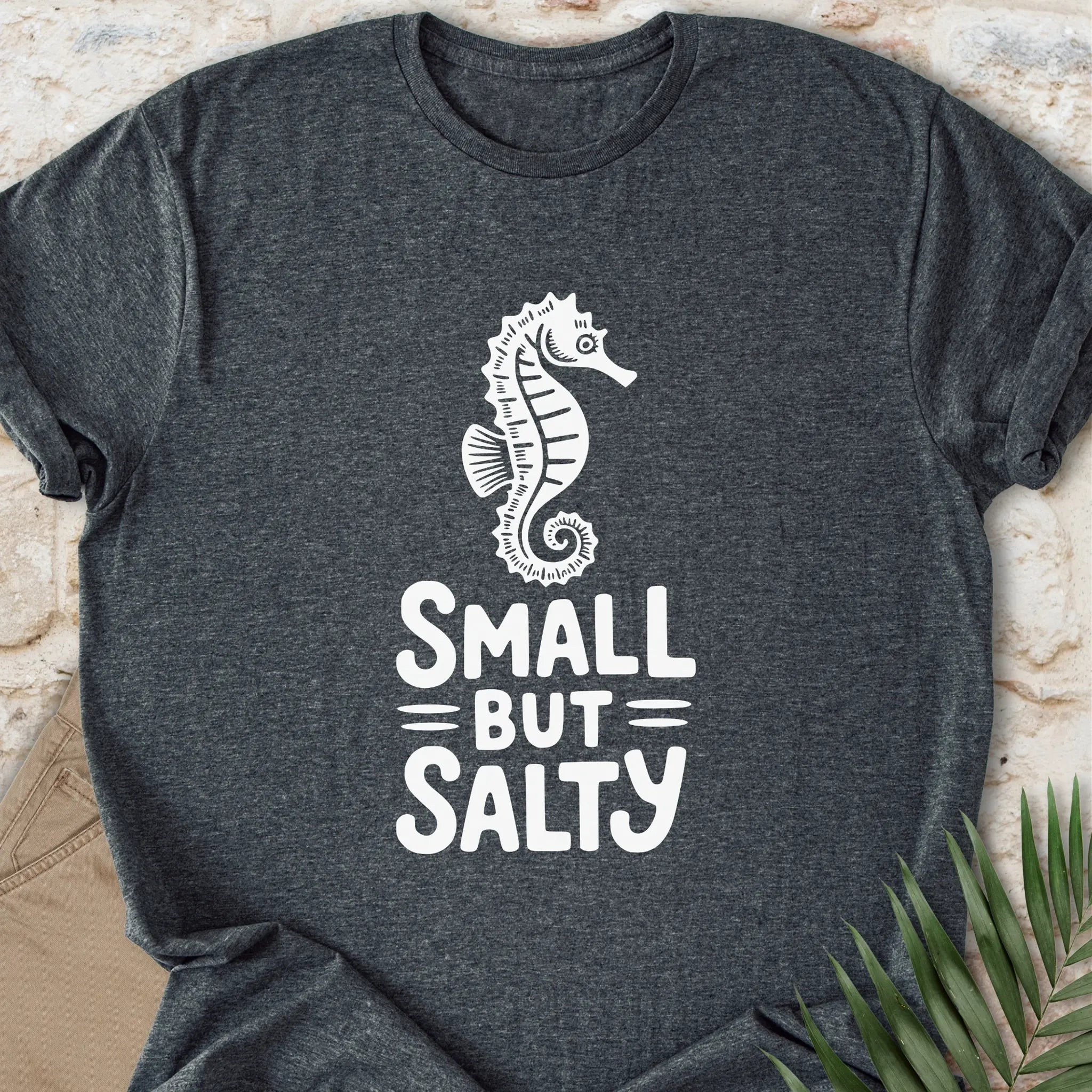 Small But Salty T-shirt