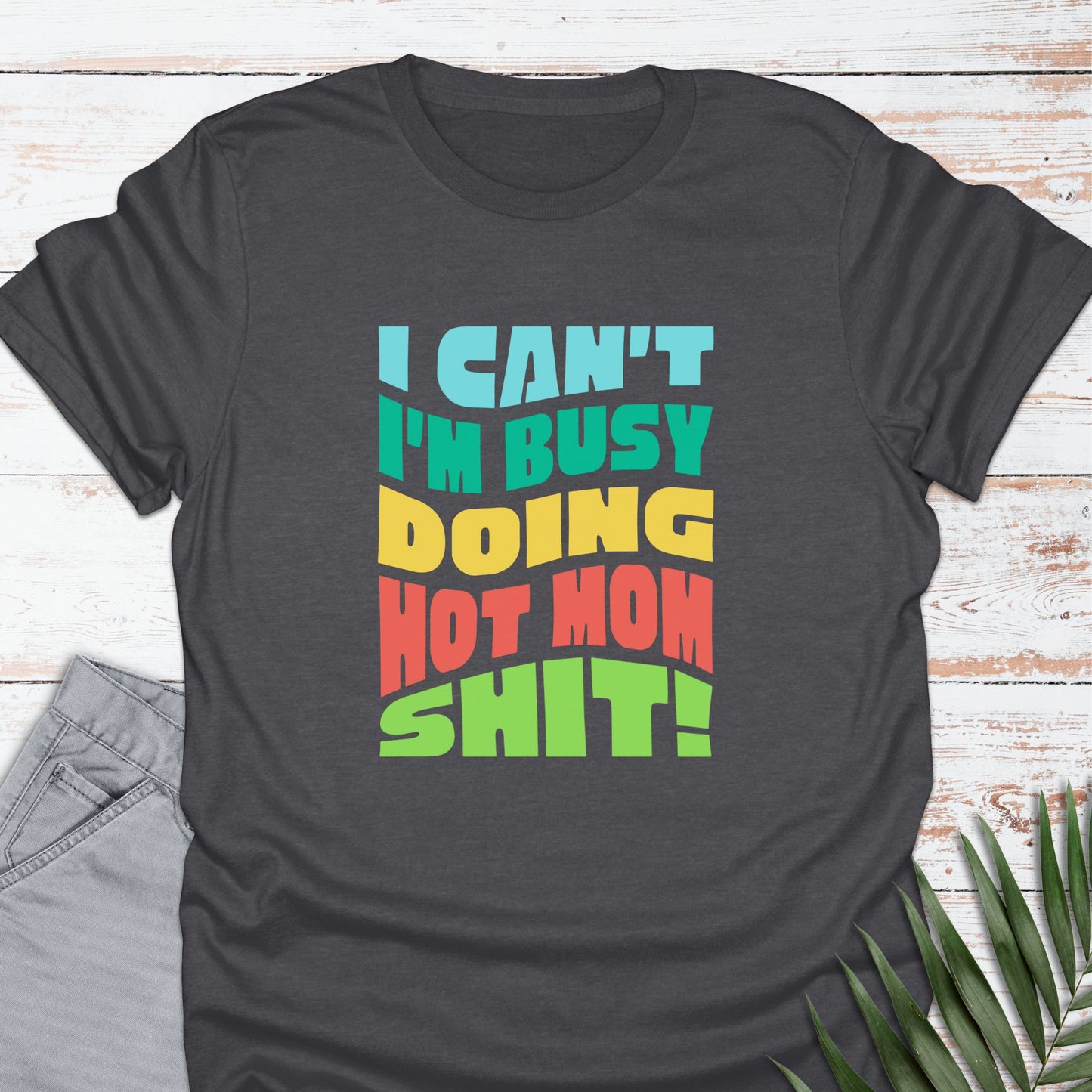 Hot Mom Shit Wavy T-shirt